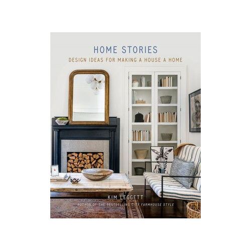 Home Stories: Design Ideas for Making a House a Home