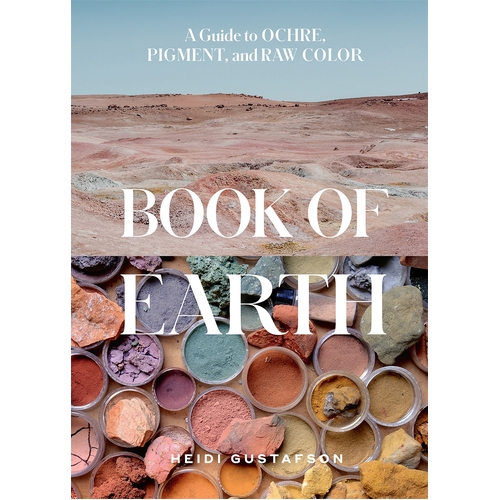 Book of Earth: A Guide to Ochre, Pigment, and Raw Color