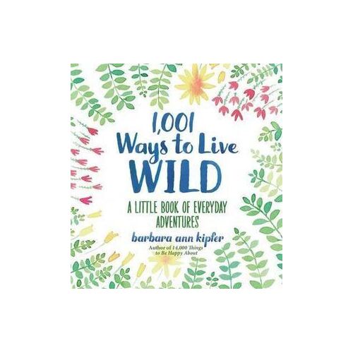1 001 Ways to Live Wild