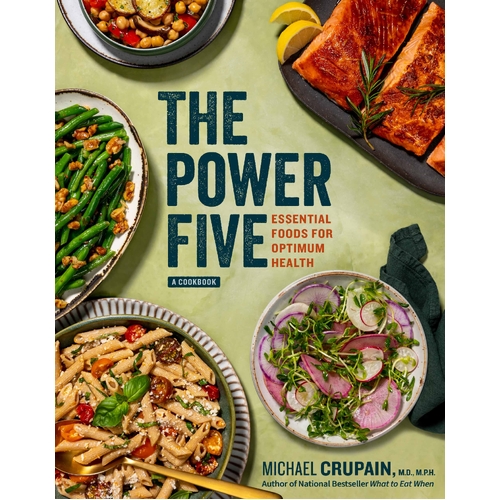 Power Five, The: Essential Foods for Optimum Health