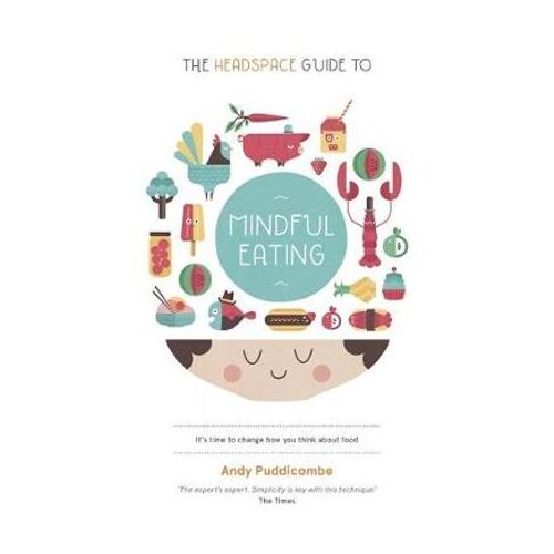 Headspace Guide to... Mindful Eating, The