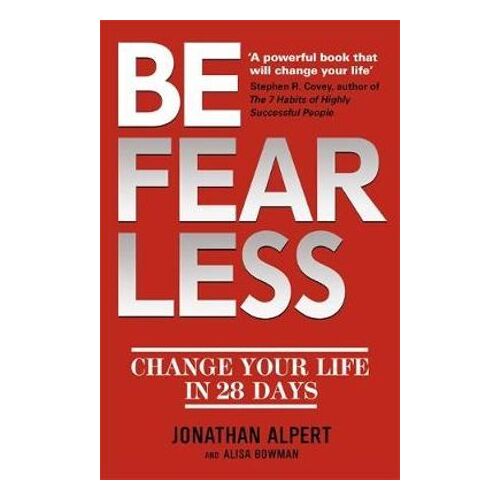 Be Fearless: Change Your Life in 28 Days