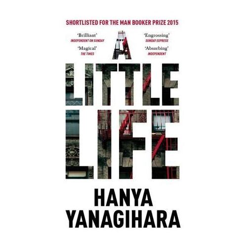 Little Life, A: Shortlisted for the Man Booker Prize 2015