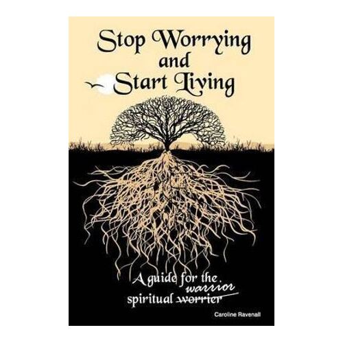 Stop Worrying  Start Living