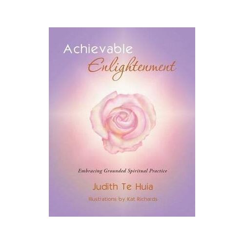 Achievable Enlightenment: Embracing Grounded Spiritual Practice