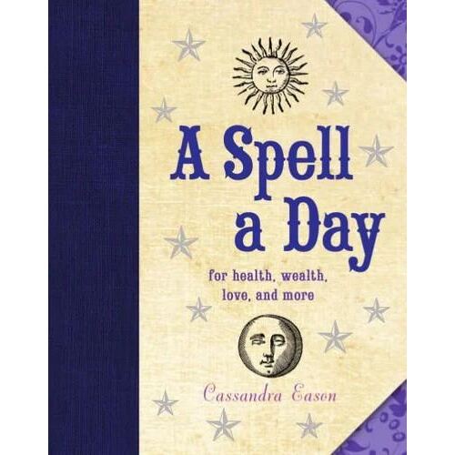Spell a Day, A: For Health, Wealth, Love, and More