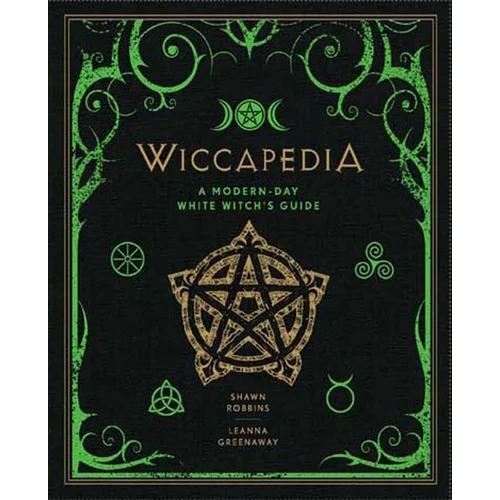 Wiccapedia: A Modern-Day White Witch's Guide