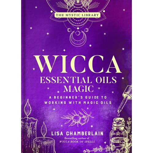 Wicca Essential Oils Magic: Accessing Your Spirit Guides & Other Beings from the Beyond