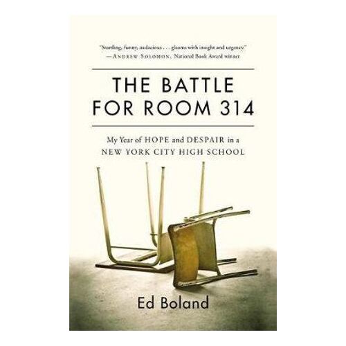 Battle for Room 314, The: My Year of Hope and Despair in a New York City High School