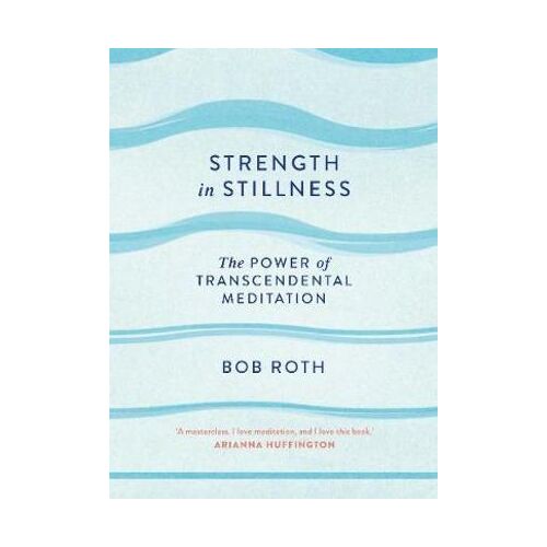 Strength in Stillness - The Power of Transcendental Meditation