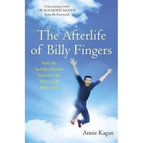 Afterlife of Billy Fingers, The: Life, Death and Everything Afterwards