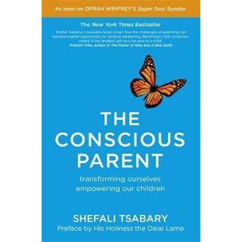 Conscious Parent, The: Transforming Ourselves, Empowering Our Children