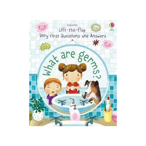 Lift-the-Flap Very First Questions and Answers: What Are Germs?