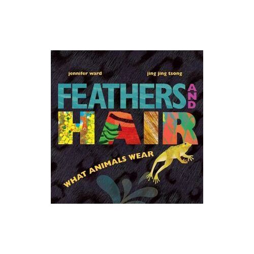 Feathers and Hair  What Animals Wear