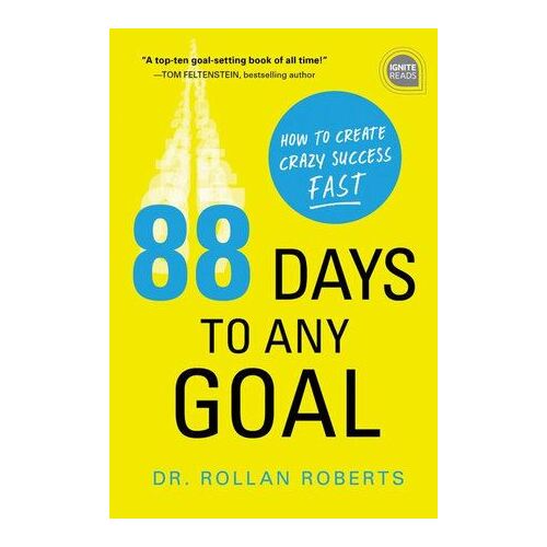 88 Days to Any Goal: How to Create Crazy Success - Fast