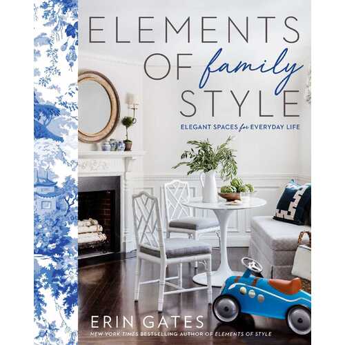 Elements of Family Style: Elegant Spaces for Everyday Life