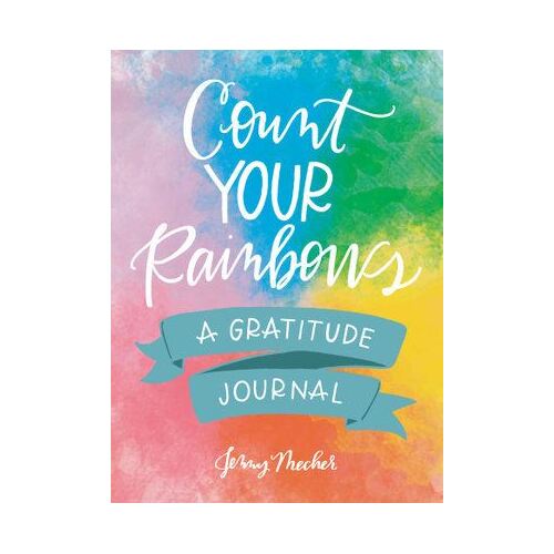 Count Your Rainbows: A Gratitude Journal