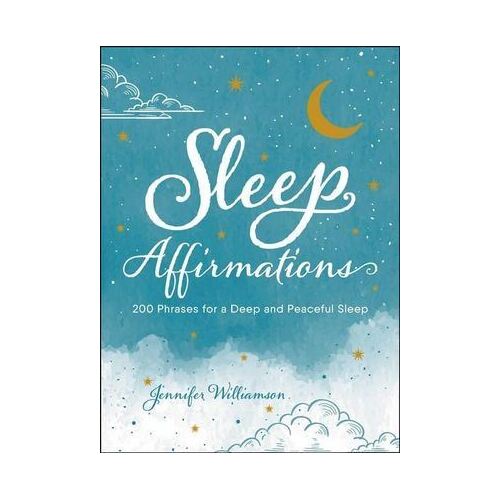 Sleep Affirmations: 200 Phrases for a Deep and Peaceful Sleep