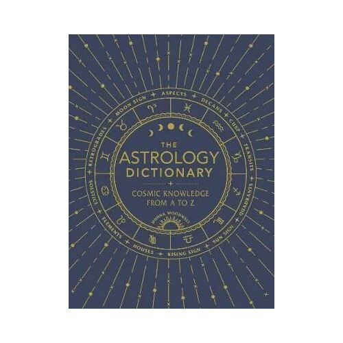 Astrology Dictionary: Cosmic Knowledge from A to Z