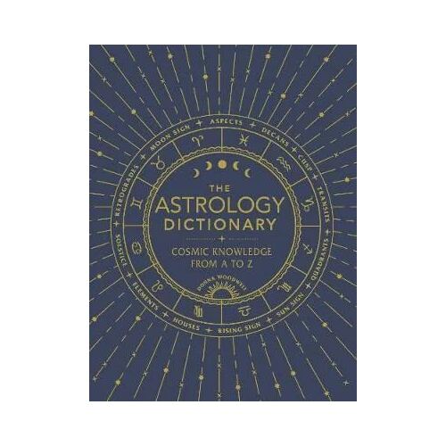 Astrology Dictionary: Cosmic Knowledge from A to Z