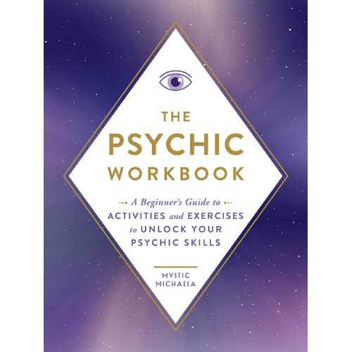 Psychic Workbook, The: A Beginner's Guide to Activities and Exercises to Unlock Your Psychic Skills