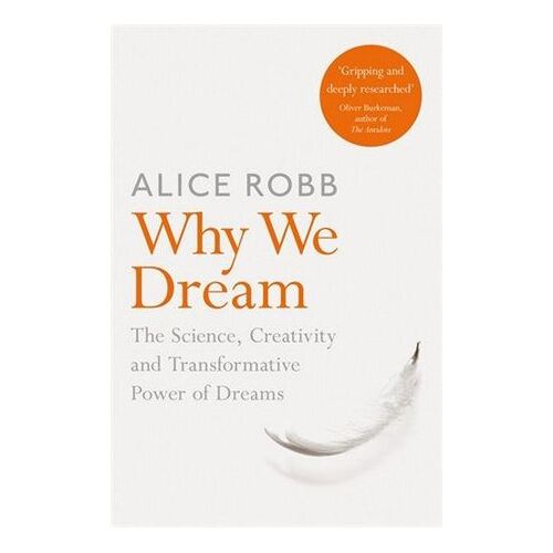 Why We Dream: The Science, Creativity and Transformative Power of Dreams