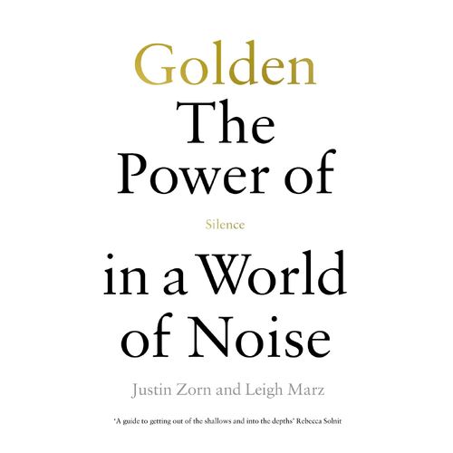Golden: The Power of Silence in a World of Noise