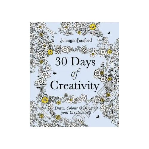 30 Days of Creativity: Draw  Colour and Discover Your Creative Self
