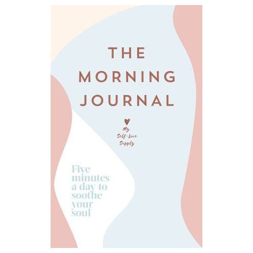 Morning Journal, The: Five minutes a day to soothe your soul