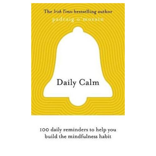 Daily Calm: 100 daily reminders to help you build the mindfulness habit