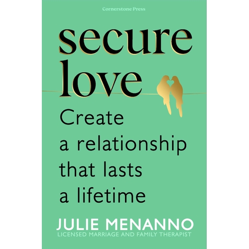Secure Love: Create a Relationship That Lasts a Lifetime