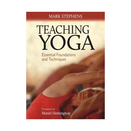 Teaching Yoga: Essential Foundations and Techniques