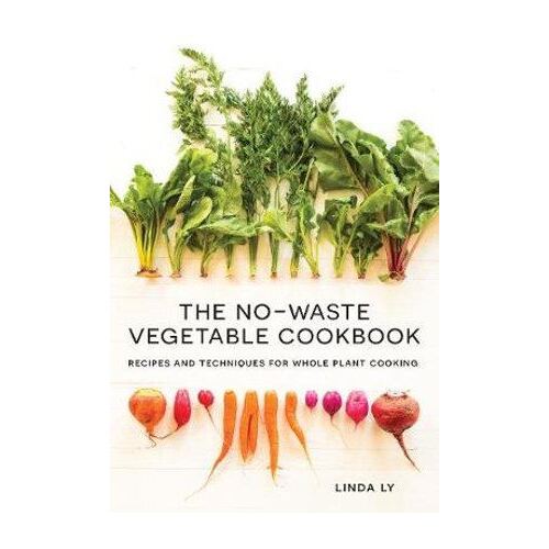 No-Waste Vegetable Cookbook