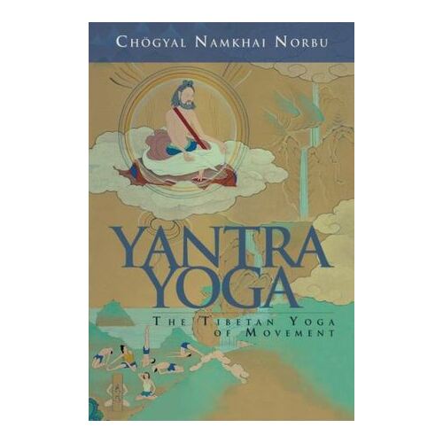 Yantra Yoga: Tibetan Yoga of Movement