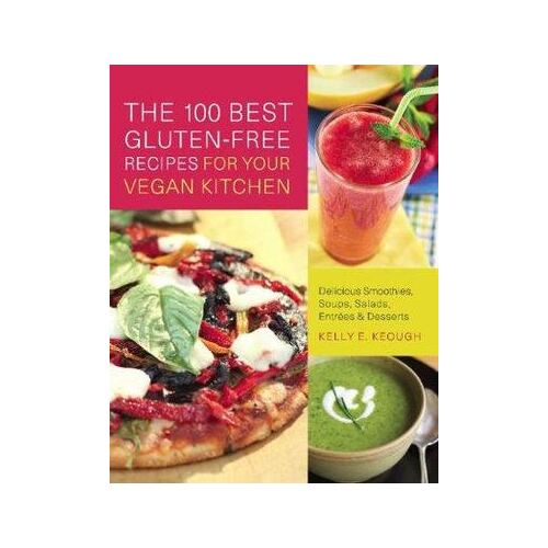 100 Best Gluten-free Recipes For Your Vegan Kitchen