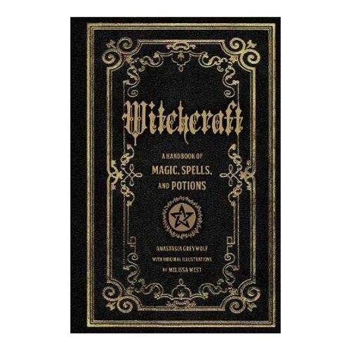 Witchcraft: A Handbook of Magic Spells and Potions