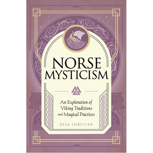 Norse Mysticism: An Exploration of Viking Traditions and Magical Practices
