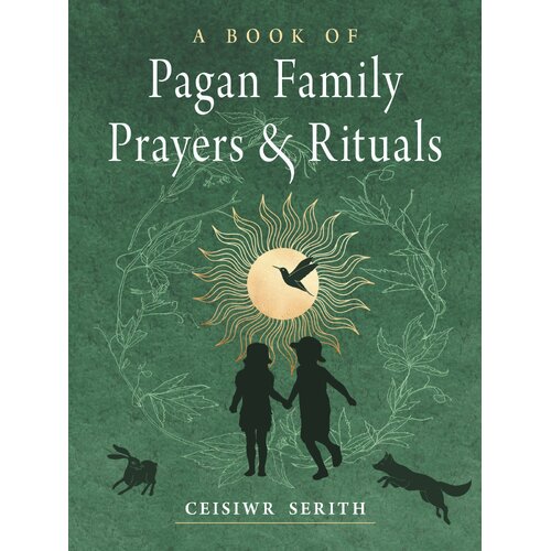 Book of Pagan Family Prayers and Rituals