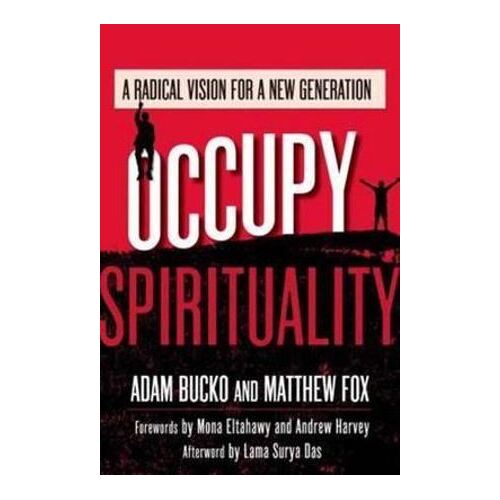 Occupy Spirituality: A Radical Vision for a New Generation