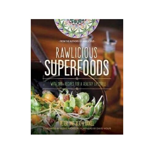 Rawlicious Superfoods: With 100+ Recipes for a Healthy Lifestyle