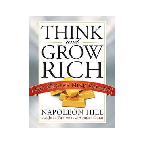 Think and Grow Rich: The Master Mind Volume