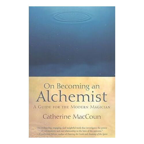 On Becoming an Alchemist: A Guide for the Modern Magician
