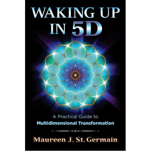 Waking Up in 5D: A Practical Guide to Multidimensional Transformation