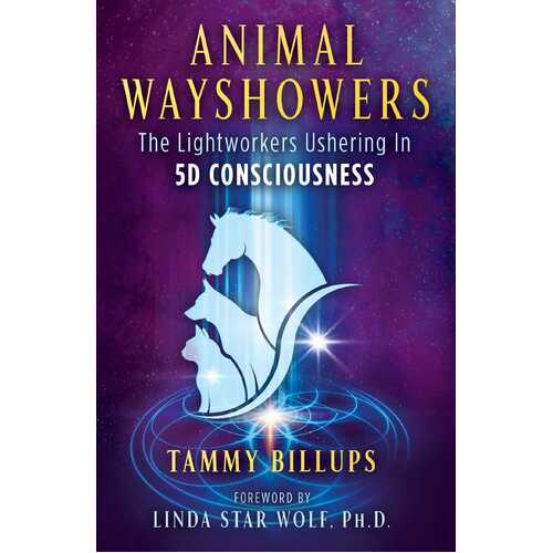 Animal Wayshowers: The Lightworkers Ushering In 5D Consciousness