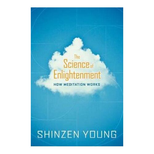 Science of Enlightenment: How Meditation Works