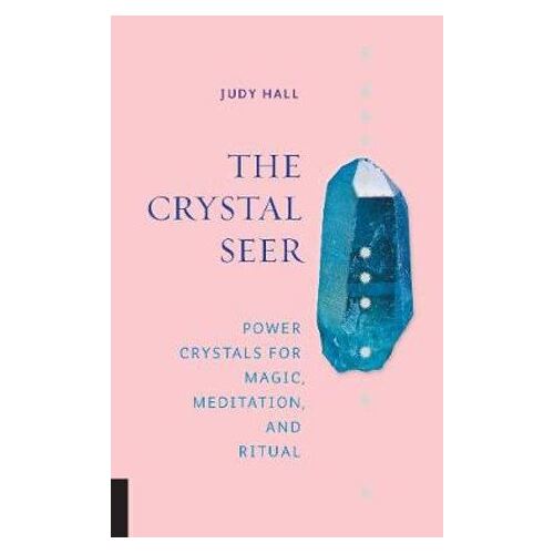 Crystal Seer, The: Power Crystals for Magic, Meditation & Ritual
