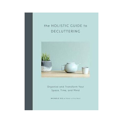 Holistic Guide to Decluttering