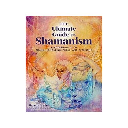 Ultimate Guide to Shamanism