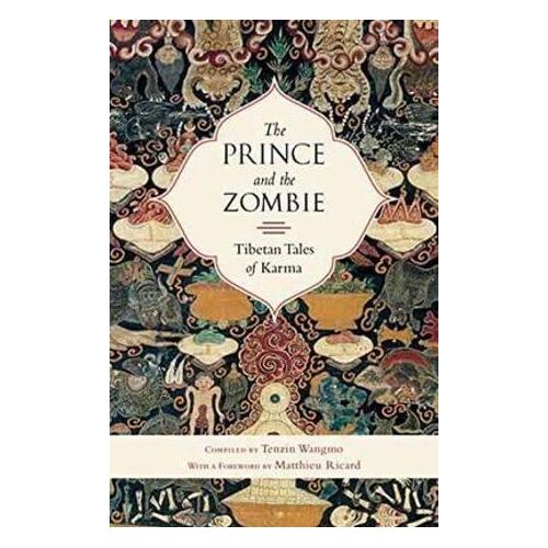 Prince and the Zombie, The: Tibetan Tales of Karma