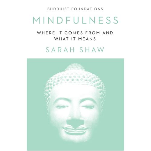 Mindfulness: Where It Comes From and What It Means